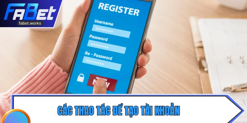 Các thao tác để tạo tài khoản