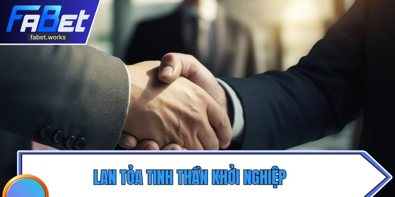 Lan tỏa tinh thần khởi nghiệp