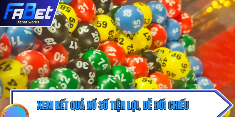 Xem kết quả xổ số tiện lợi, dễ đối chiếu tại fabet